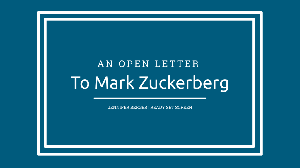 Dark blue background with the text reading "An Open Letter to Mark Zuckerberg. Jennifer Berger, Ready Set Screen."